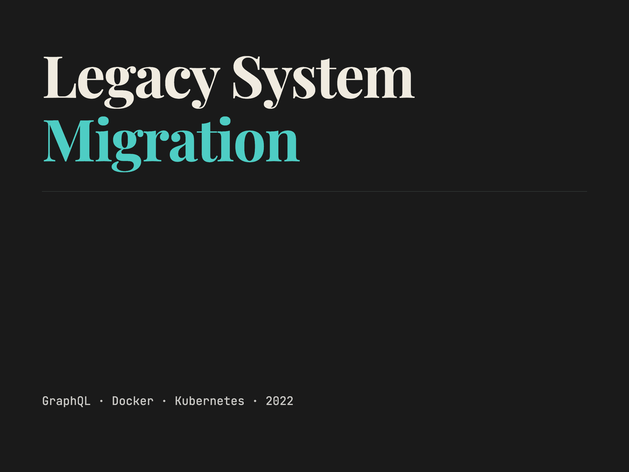 Legacy System Migration